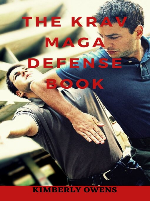 Title details for THE KRAV MAGA DEFENSE BOOK by Kimberly Owens - Available